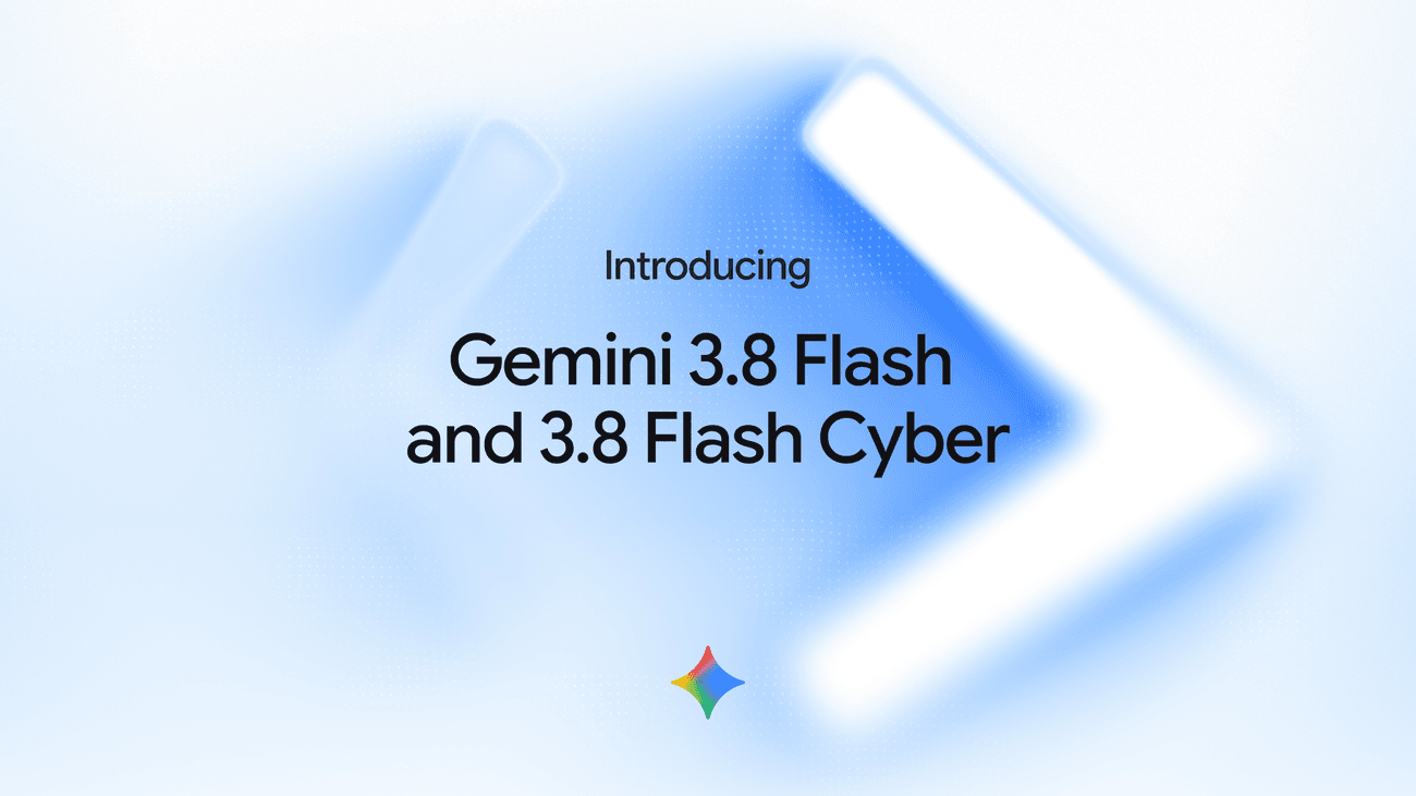 Google artwork for Gemini 3.8 Flash and Gemini 3.8 Flash Cyber